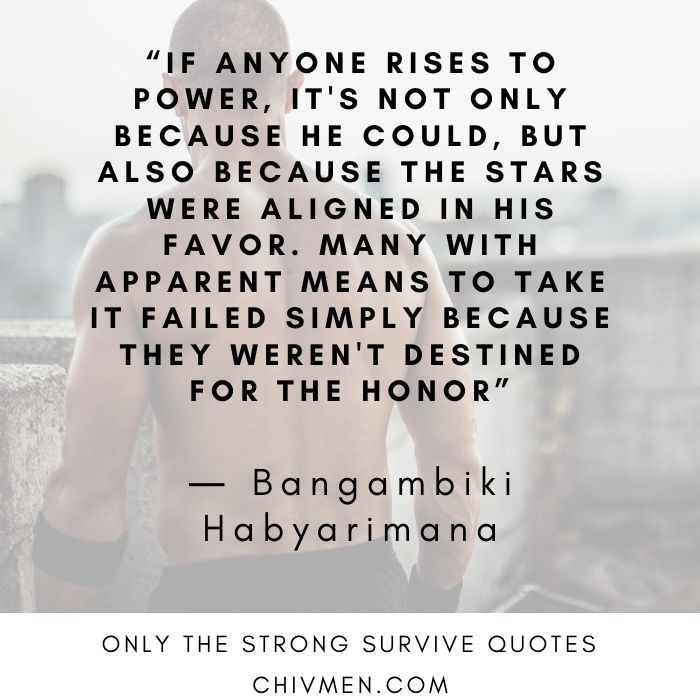 Only The Strong Survive Quotes