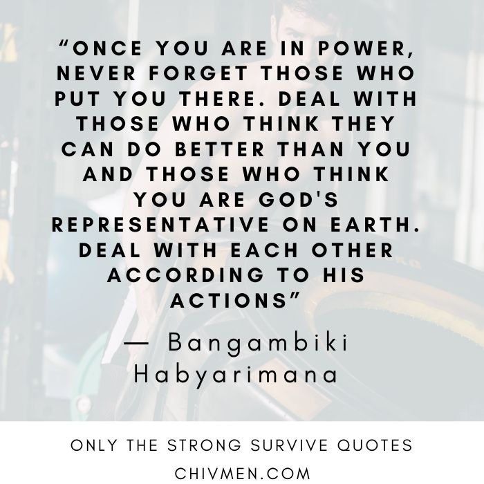 Only The Strong Survive Quote