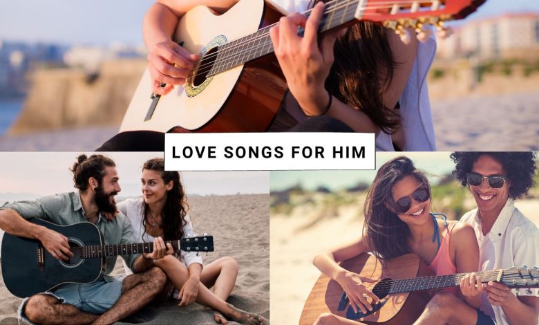 Love Songs For Him